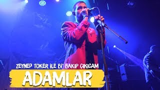 Adamlar / Dünya Günlükleri Lansman Konseri - Zeynep Toker ile Bi&#39; Bakıp Çıkıcam
