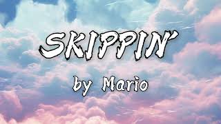 Skippin by Mario Lyrics