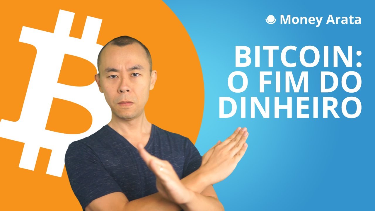 BITCOIN: O fim do dinheiro | Dinheiro Arata 01