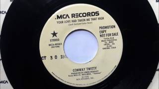 Your Love Had Taken Me That High , Conway Twitty , 1978