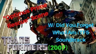 Transformers (2007) - "Optimus Prime Rescue" Scene w/ Did You Forget Who I Am Soundtrack