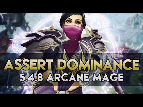 ASSERT MY DOMINANCE (5.4 Arcane Mage PvP)