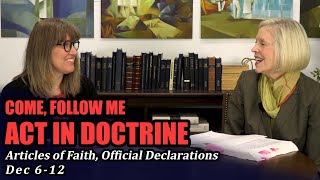 Come Follow Me: Act in Doctrine (Articles of Faith, Official Declaration, Dec 6-12)