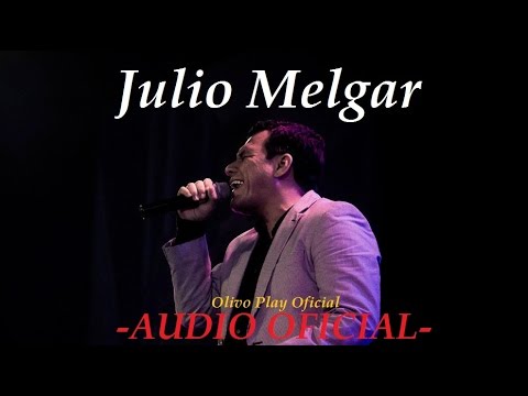 1 Hora de Música con Julio Melgar - Música Cristiana | Mejores Exitos [Audio Oficial]