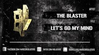 THE BLASTER - LET'S GO MY MIND [hm2705]