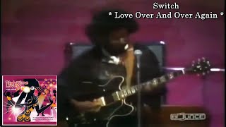Switch - Love Over And Over Again (Remix Audio Original)