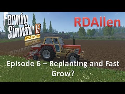 Farming Simulator 15 Gold Edition Sosnovka E6 - Replanting and Fast Growth!