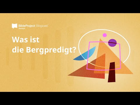 Was ist die Bergpredigt?