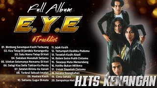 Download lagu EYE Full Album Pilihan Terbaik Terpopuler Koleksi ... mp3