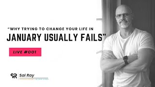 Why trying to change your life in January usually fails | Live #001