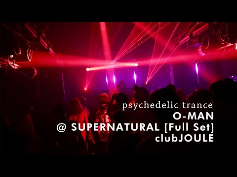 O-MAN @ SUPERNATURAL [Full Set]　/ clubJOULE