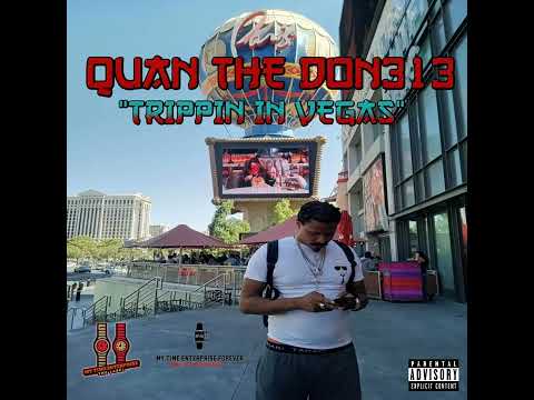@QuanTheDon313 "TRIPPIN IN VEGAS" (Summer Exclusive) official audio