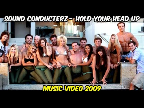 Sound Conducterz  - Hold Your Head Up (Official Music Video 2009)