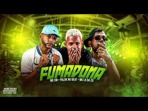 🔴PALOK NO BEAT, MC SW, LK DA Z.O Feat. MC GW - FUMADONA - LANÇAMENTO 2023 !🔴