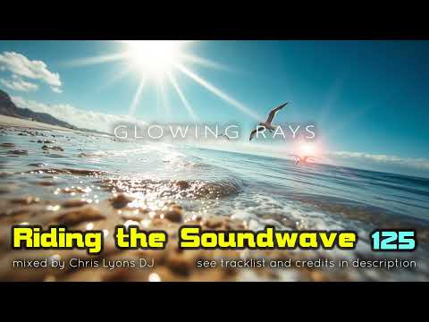 Riding The Soundwave 125: Glowing Rays - Melodic Progressive House DJset for Workout