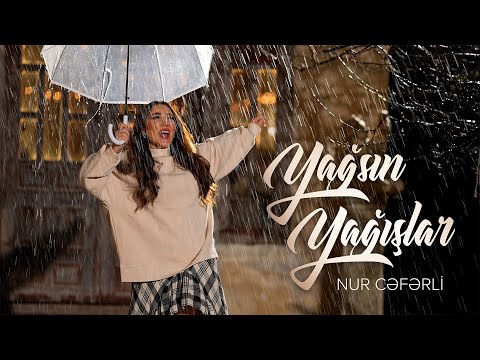 Nur Cəfərli — Yağsın Yağışlar (Rəsmi Musiqi Videosu)