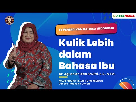 Master of Indonesian Language Education, Delving Deeper into the Mother Tongue - BINCANG UNESA Sp...