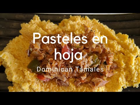 How to Make Pasteles en Hoja (Dominican version of Tamales)