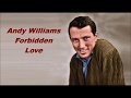 Andy Williams......Forbidden Love..