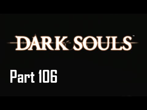 Gakuto_Bongo Plays Dark Souls - Pt. 106