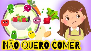 Não quero comer | Alimentação Saudável Educação Infantil | Historia Infantil Comer Saudável Infantil