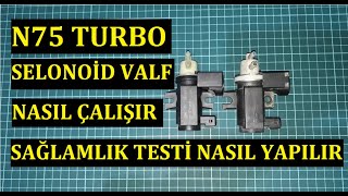 Turbo selonoid Valfi (N75) Nedir?- Sağlamlık Tes