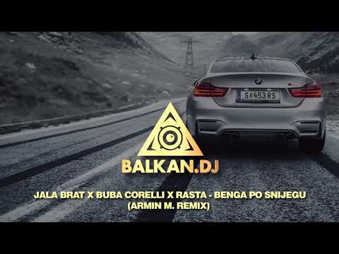 Jala Brat x Buba Corelli x Rasta - Benga po snijegu (Armin M. Remix)