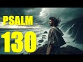 Psalm 130 Reading:  Waiting for the Redemption of the Lord (With words - KJV)