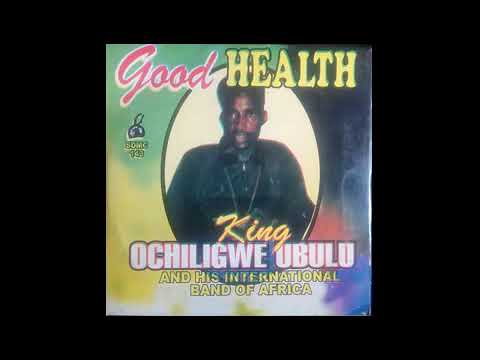 King Ochiligwe Ubulu -- Esudinma   (GOOD HEALTH) Best of Ukwuani Highlife by King Ubulu