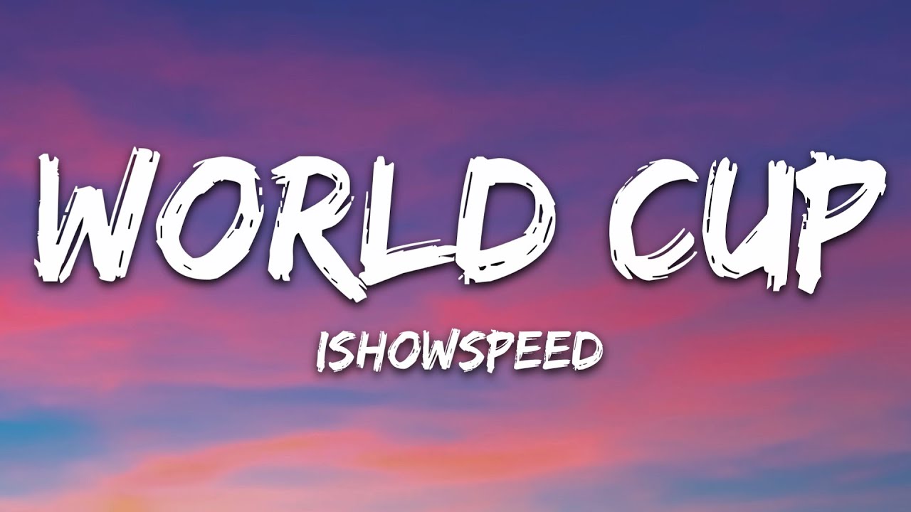 IShow Speed World Cup song lyrics