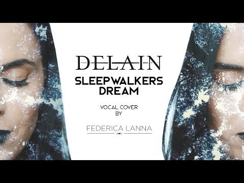 Sleepwalkers Dream - Delain (Vocal cover) by FEDERICA LANNA