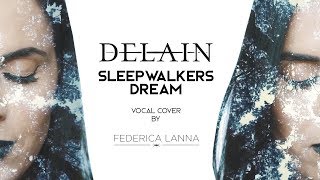 Sleepwalkers Dream - Delain (Vocal cover) by FEDERICA LANNA
