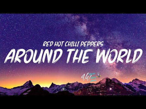 Red Hot Chili Peppers - Around The World (Lyrics)