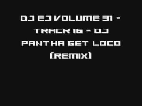 DJ EJ VOLUME 31 - Track 16 - DJ Pantha Get Loco (Remix)