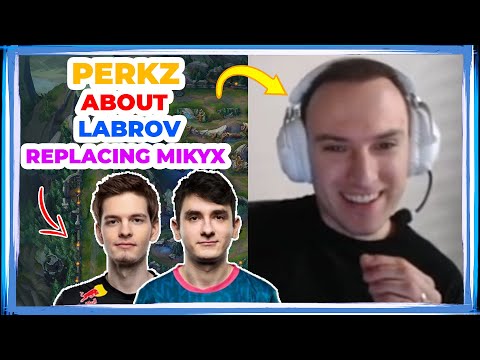 PERKZ About LABROV REPLACING  MIKYX in G2 👀