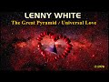 LENNY WHITE - The Great Pyramid / Universal Love