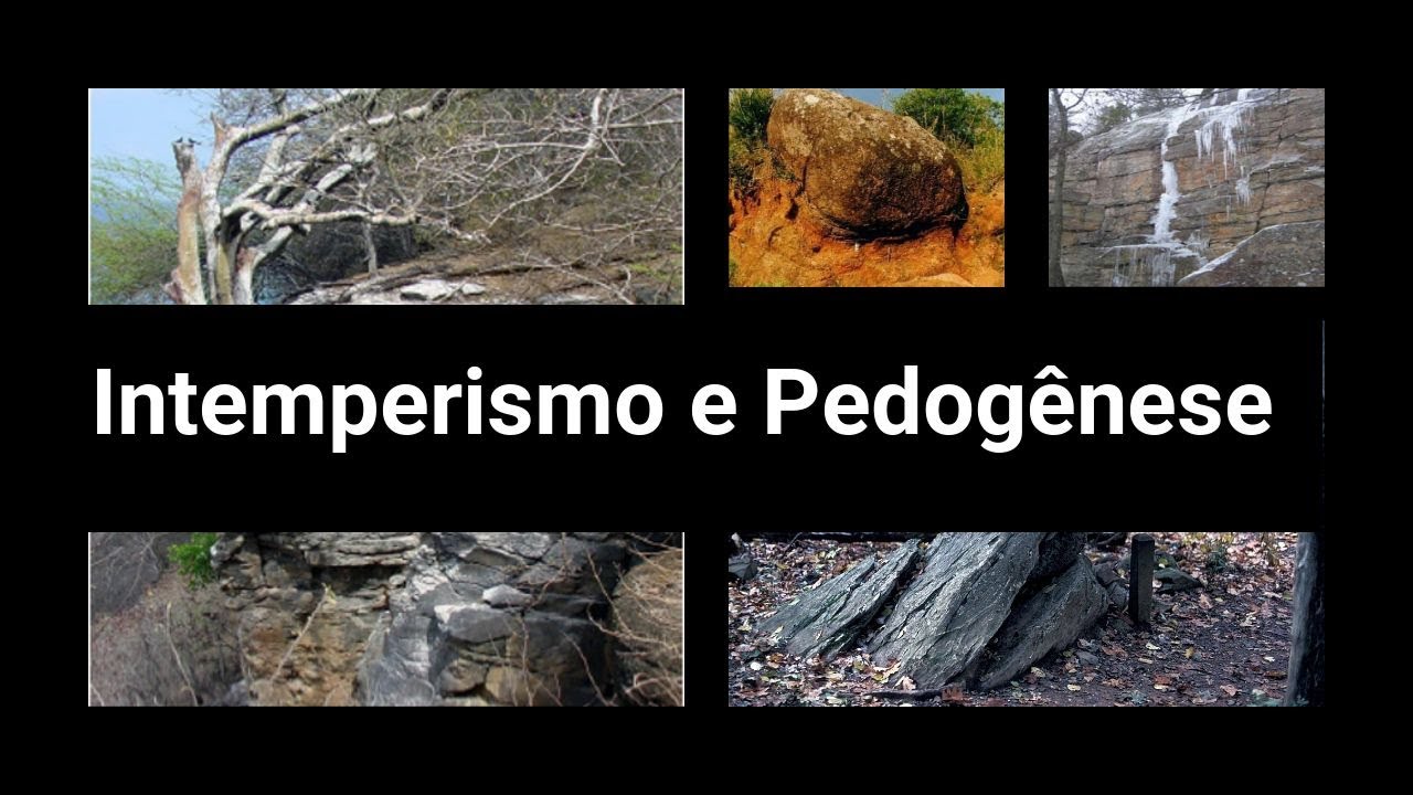 Intemperismo e Pedogênese