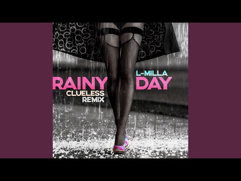 Rainy Day (Clueless Remix Edit)