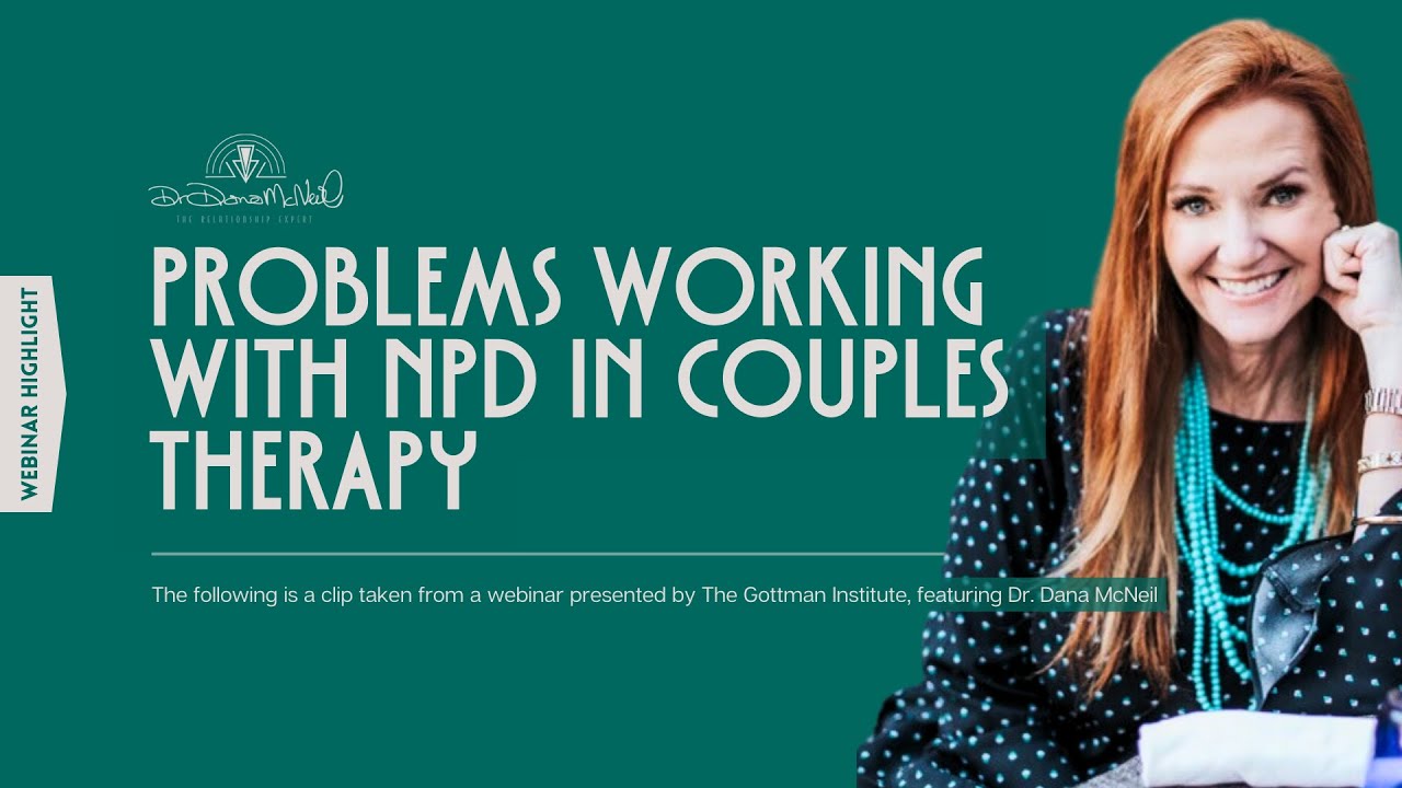 Problems Working With NPD in Couples Therapy