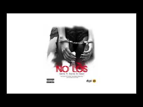 NO LOS - GENTZ FT. RANDY & TSEAN