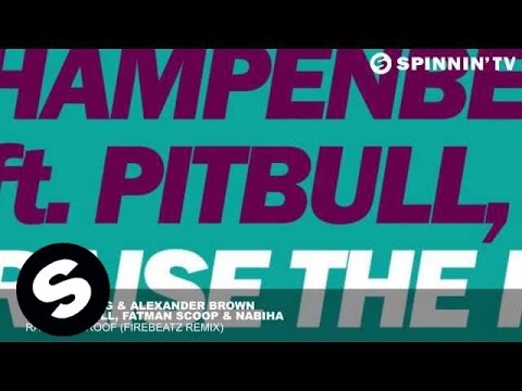 Hampenberg & Alexander Brown ft. Pitbull, Fatman Scoop & Nabiha - Raise The Roof (Firebeatz Remix)