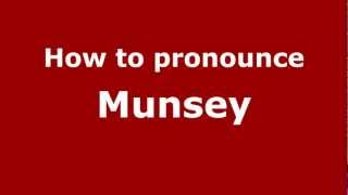 How to pronounce Munsey