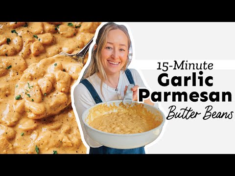 15-Minute Garlic Parmesan Butter Beans
