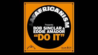 Africanism - Bob Sinclar, Eddie Amador - Do It (Beat Appella)