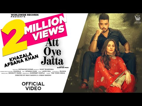 ATT OYE JATTA ( OFFICIAL VIDEO ) by KHAZALA ft. AFSANA KHAN | Latest Punjabi Songs 2020