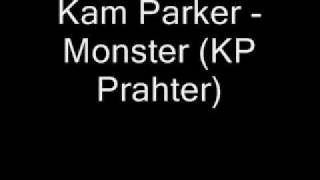 Kam Parker - Monster( KP Prather) HOT NEW RNB-SHIT!
