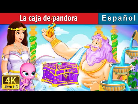 La caja de pandora | Pandora's Box Story | Cuentos De Hadas Españoles | @SpanishFairyTales