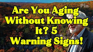 5 Warning Signs You're Aging Without Realizing It?