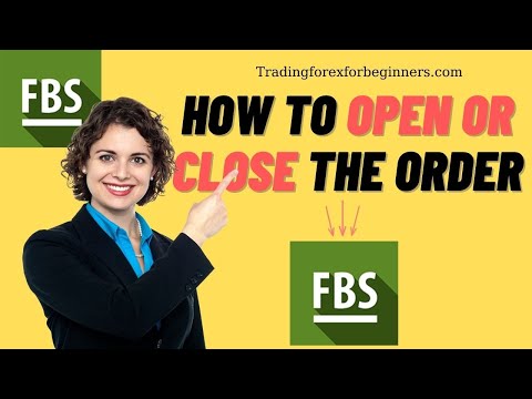 FBS Trader trading platform - How to open or close the order - Trading forex for beginners