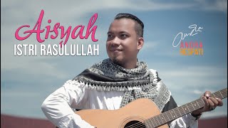 Download lagu Andra Respati - AISYAH ISTRI RASULULLAH (Cover) mp3